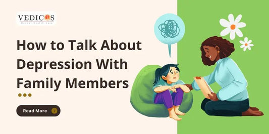 Talking to Family About Depression - Vedicos